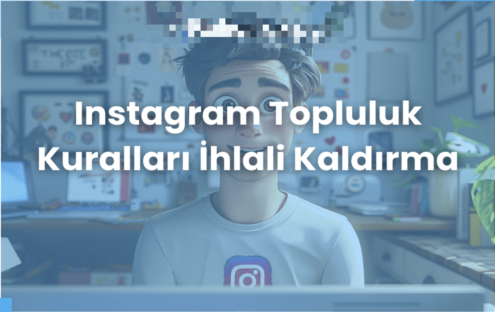 Instagram Topluluk Kuralları İhlali Kaldırma